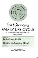 Changing Family Life Cycle: A Framework For Family Therapy: a framework for family therapy