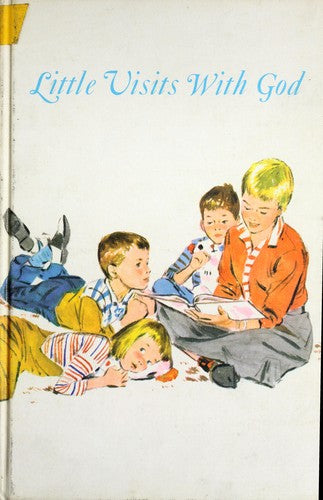 Little Visits With God: Devotions For Families With Grade School Children
