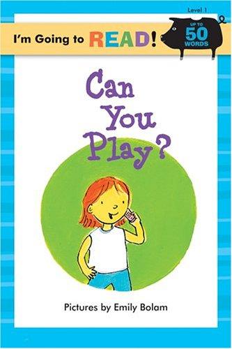 I'm Going To Read (Level 1): Can You Play? (I'm Going To Read Series)