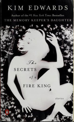 The Secrets Of A Fire King: Stories