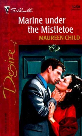 Marine Under The Mistletoe (Bachelor Battalion) (Silhouette Desire)