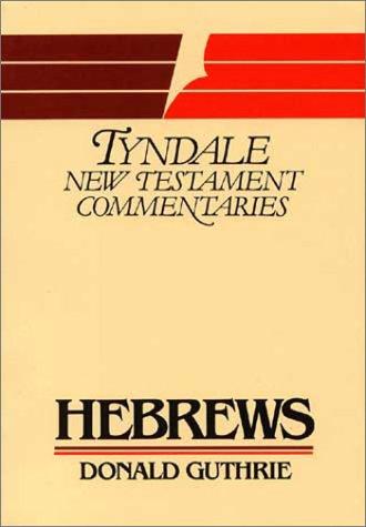 Tyndale New Testament Commentaries: Letter To The Hebrews: an introduction and commentary