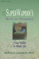 Superwoman's Rite Of Passage