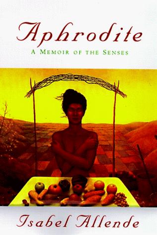 Aphrodite: A Memoir Of The Senses: a memoir of the senses