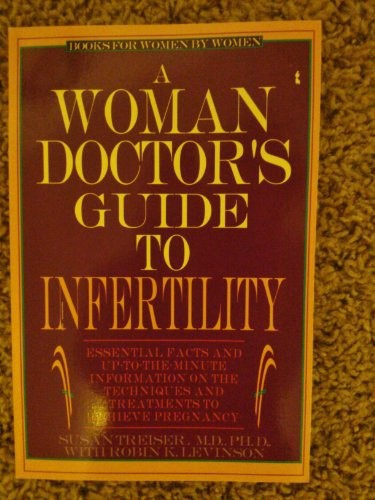 A Woman Doctor's Guide To Infertility