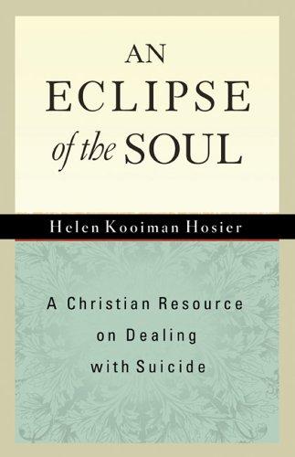 An Eclipse of the Soul: A Christian Resource on Dealing with Suicide