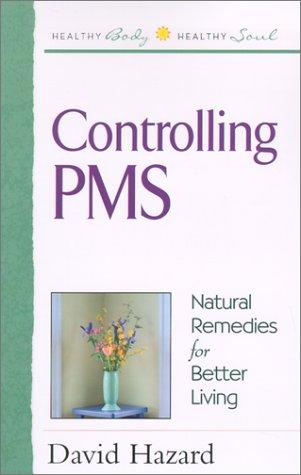 Controlling PMS (Autographed Copy): natural remedies for better living