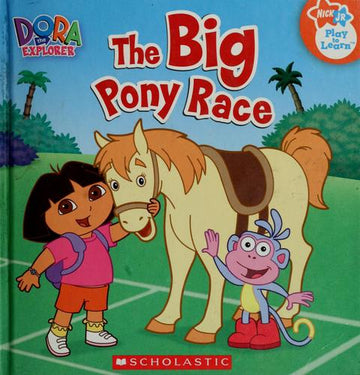 The Big Pony Race (Nick Jr. Play To Learn (Dora The Explorer))