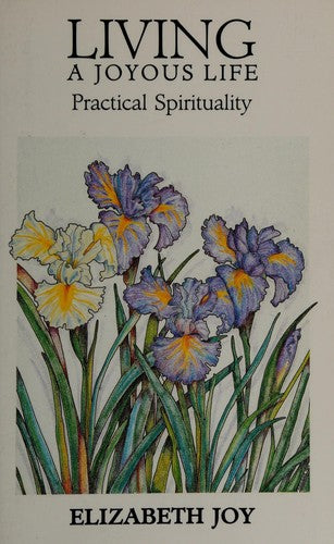 Living A Joyous Life: Practical Spirituality