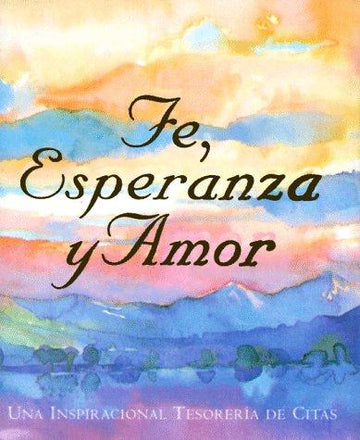 Fe, Esperanza Y Amor