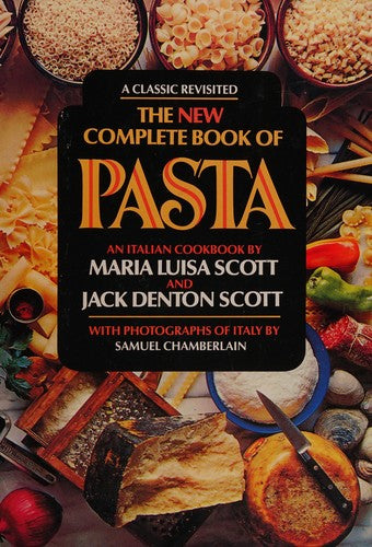 The New Complete Book Of Pasta: an Italian cookbook