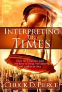 Interpreting The Times How God Intersects With Our Lives To Bring Revelation And Understanding