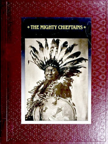 The American Indians: The Mighty Chieftains