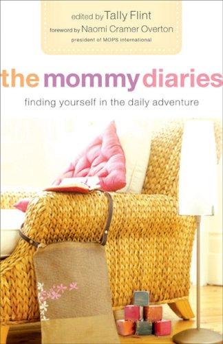The Mommy Diaries, The: Finding Yourself In The Daily Adventure: finding yourself in the daily adventure