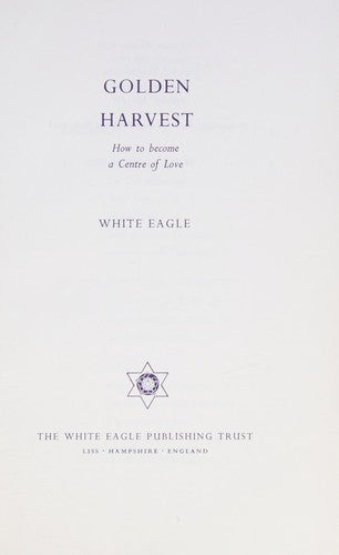 Golden Harvest: how to become a center of love