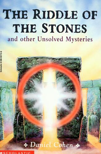 The Riddle Of The Stones And Other Unsolved Mysteries