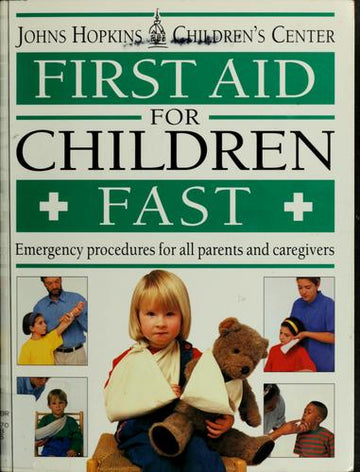 First Aid For Children Fast: Emergency Procedures for all Parents and Caregivers