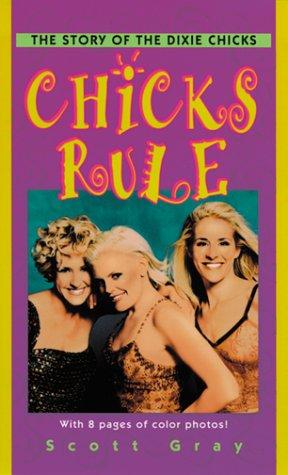 Chicks Rule: the story of the Dixie Chicks