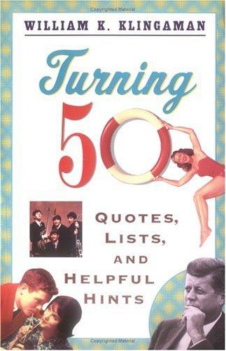 Turning 50: Quotes, Lists, And Helpful Hints