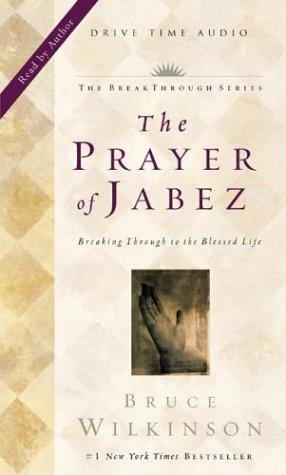 The Prayer Of Jabez: Breaking Through To The Blessed Life (Breakthrough (Multnomah Audio)): 1 Cassette