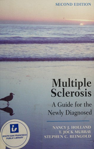 Multiple Sclerosis: A Guide For The Newly Diagnosed (2nd Edition)