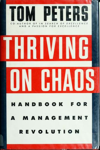 Thriving On Chaos: handbook for a management revolution