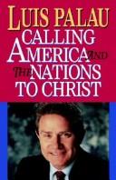 Luis Palau: Calling America And The Nations To Christ