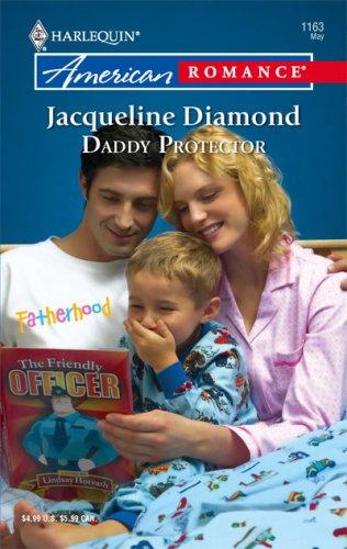 Daddy Protector (Harlequin American Romance Series)