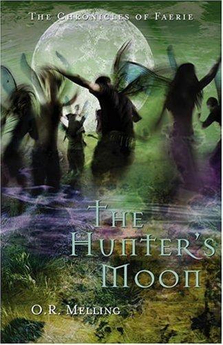 Chronicles Of Faerie: The Hunter's Moon (The Chronicles Of Faerie)