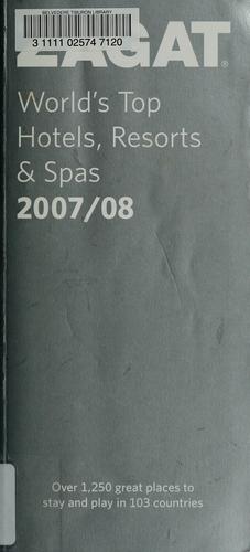 Zagat 2007/08 World's Top Hotels, Resorts & Spas