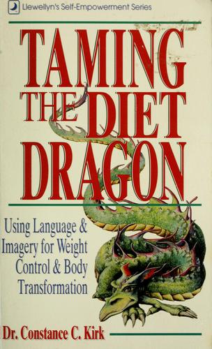 Taming The Diet Dragon: Language & Imagery For Weight Control And Body Transformation (Llewellyn's Self-Empowerment)
