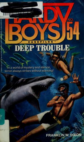 Deep Trouble (Hardy Boys Case File 54) : Deep Trouble