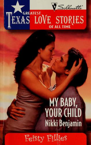 My Baby, Your Child (Greatest Texas Love Stories Of All Time)