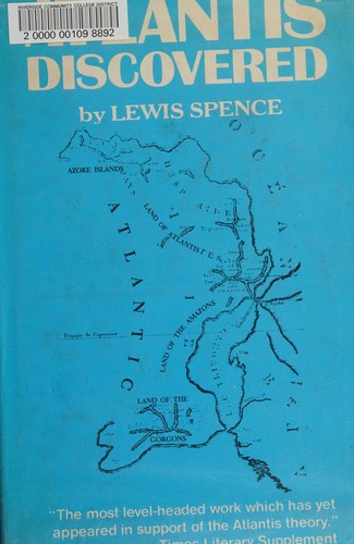 Atlantis Discovered: the most level-headed work which has yet appeared in support of the Atlantis Theory