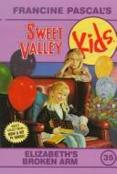 Elizabeth's Broken Arm (Sweet Valley Kids #35)
