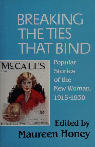 Breaking The Ties That Bind: popular stories of the new woman, 1915-1930