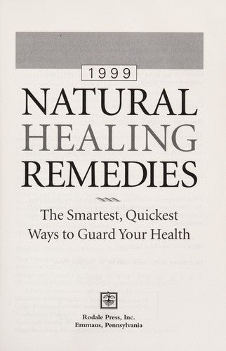 Natural Healing Remedies 1999: the smartest, quickest ways to guard your health
