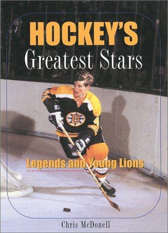 Hockey's Greatest Stars: Legends and Young Lions
