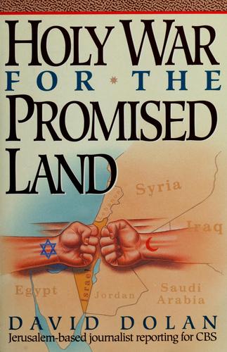 Holy War For The Promised Land: Israel's Struggle To Survive In The Muslim Middle East: Israel's struggle to survive