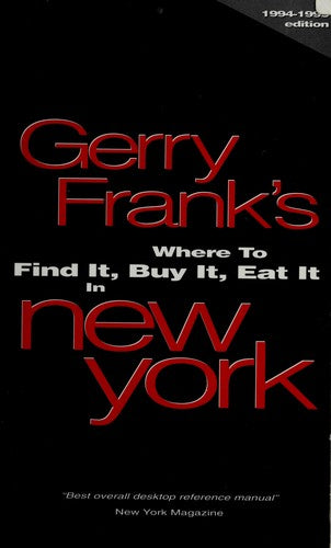 Gerry Frank's Where To Find It, Buy It, Eat It In New York, 1994-1995
