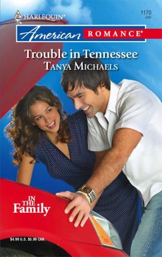 Trouble In Tennessee (Harlequin American Romance Series)