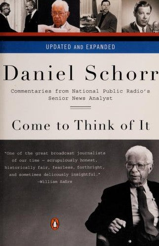 Come To Think Of It: Commentaries From National Public Radio's Senior News Analyst