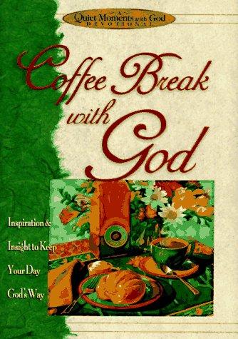 Coffee Break With God (Quiet Moments With God)