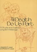 Till Death Do Us Part: a study and guide to long term marriage