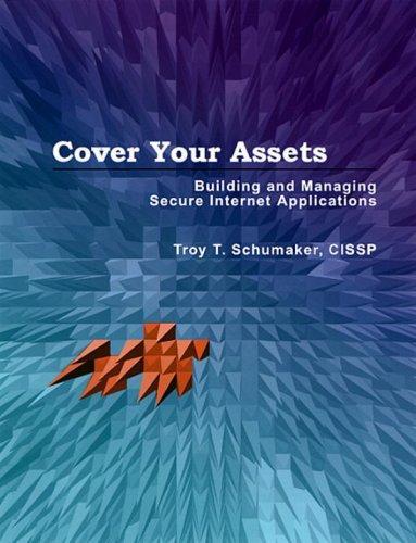 Cover Your Assets: a building and managing secure Internet applications