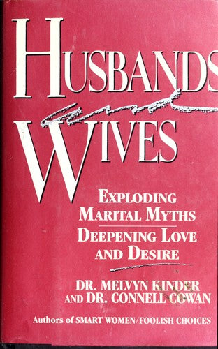 Husbands & Wives: Exploding Marital Myths/Deepening Love And Desire