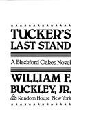 Tucker's Last Stand: A Blackford Oakes Novel