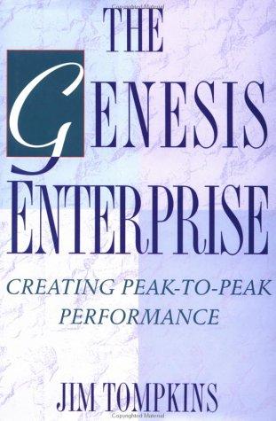 The Genesis Enterprise: Creating Peak-To-Peak Performance: creating peak-to-peak performance
