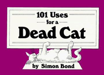 101 Uses For A Dead Cat