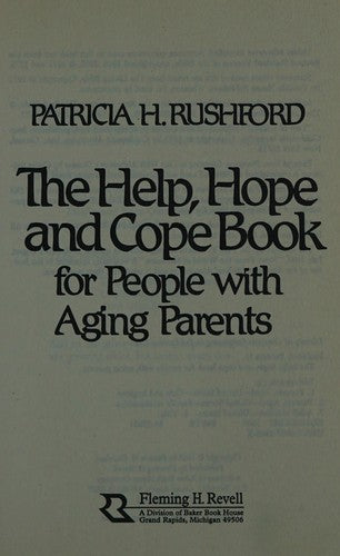 The Help, Hope, And Cope Book For People With Aging Parents